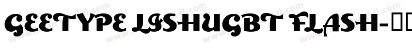 GEETYPE LISHUGBT FLASH字体转换